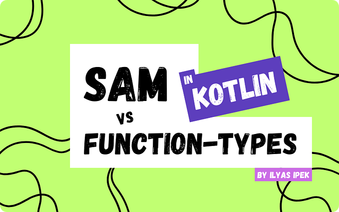 Kotlin — Functional (SAM) interfaces VS Function-Type Performance