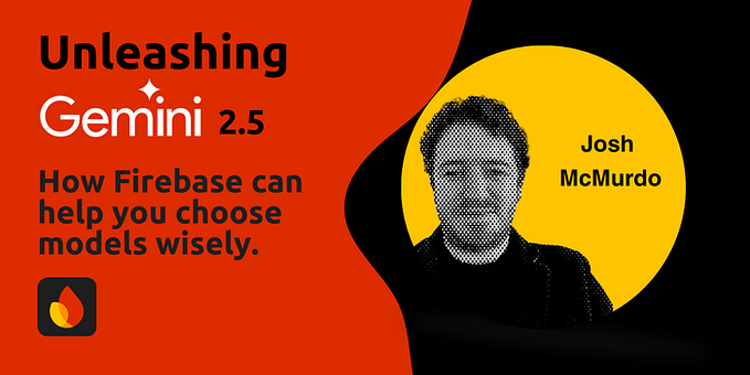 Unleashing Gemini 2.5: How Firebase can help you choose models wisely