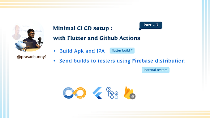 Minimal CI CD setup with Flutter and GitHub Actions — Part 3