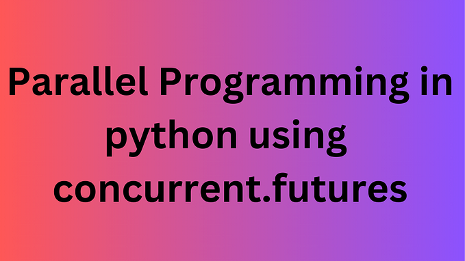 Introduction to concurrent.futures in Python