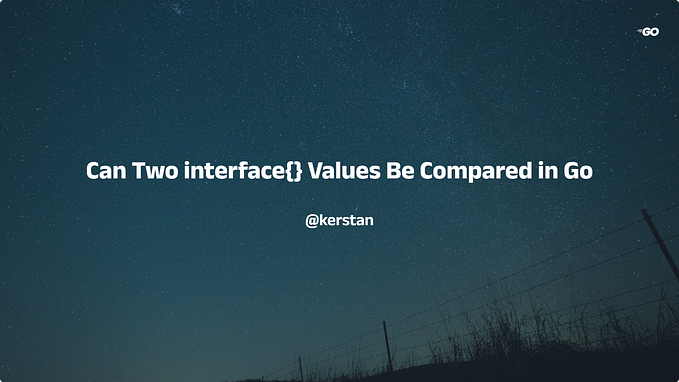 Can Two interface{} Values Be Compared in Golang
