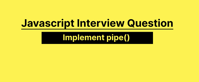 Javascript Interview: Function Composition: pipe()
