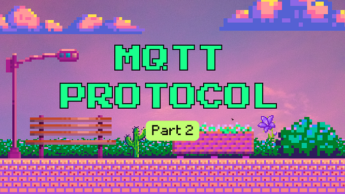 A Comprehensive Guide to MQTT — Part 2: Core Concepts of MQTT