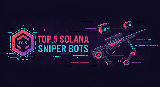 Top 5 Solana Sniper Bots, Crypto Telegram Snipe Bots