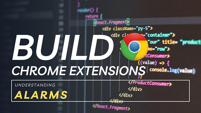 13 Understanding Chrome Extensions Alarms