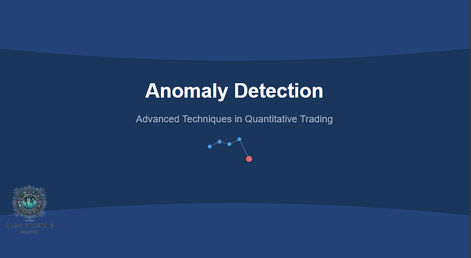 Anomaly Detection in Quantitative Trading: Advanced Techniques and Applications