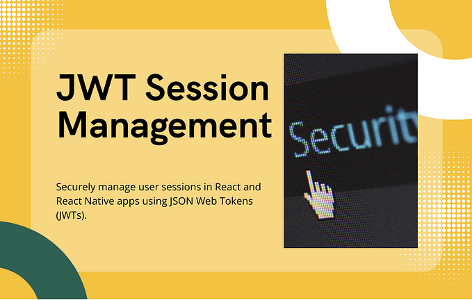 Advanced JWT Session Management in React and React Native