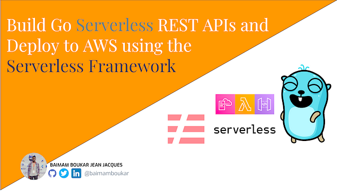 Build Go Serverless REST APIs and Deploy to AWS using the Serverless Framework