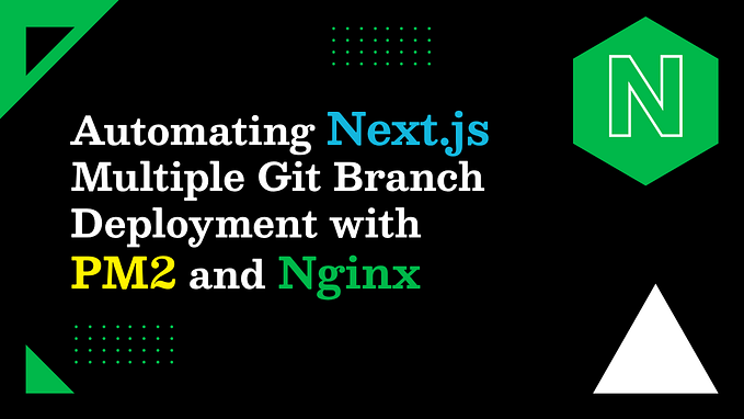Automating Next.js Multiple Git Branch Deployment with PM2 and Nginx using Python