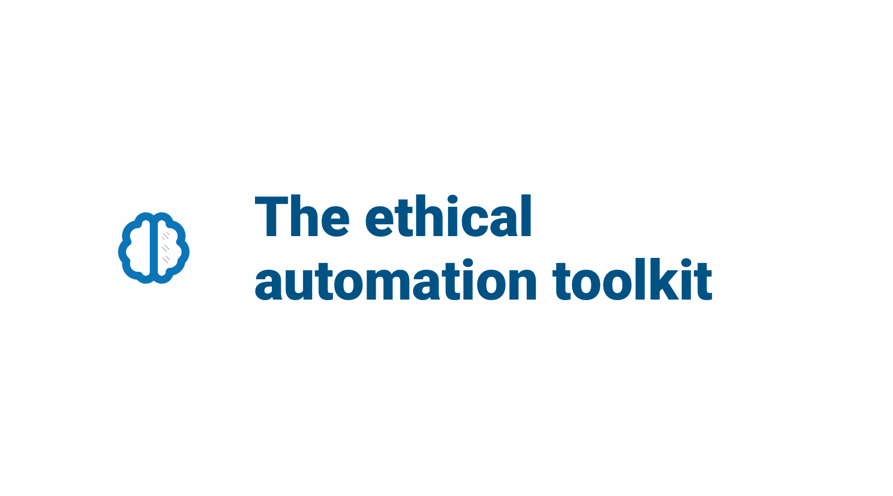 The ethical automation toolkit.