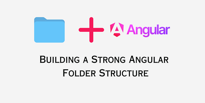 Building a Strong Angular Folder Structure