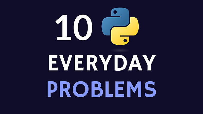10 Everyday Problems Solved with Python in Under 10 Lines of Code