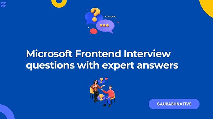 Microsoft Frontend Interview questions with expert answers