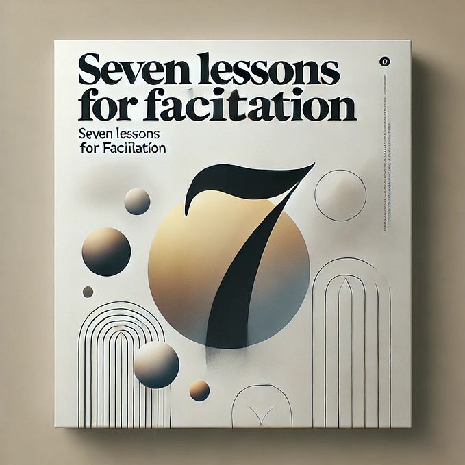 Facilitation is Leadership: Seven Lessons from the Front of the Room