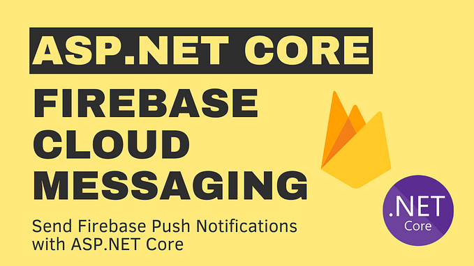 Firebase Cloud Messaging with ASP.NET Core