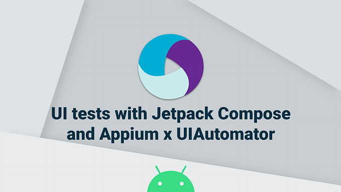 UI tests with Jetpack Compose and Appium x UIAutomator