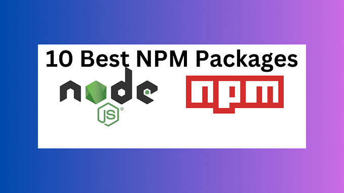 10 Best npm Packages for Node.js API Development (PART — 2)