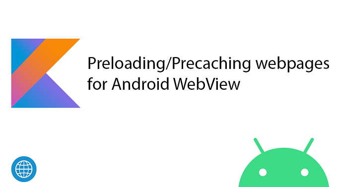 Preloading/Precaching webpage(the dirty way) for Android