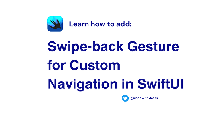 Swipe-back Gesture for Custom Navigation in SwiftUI