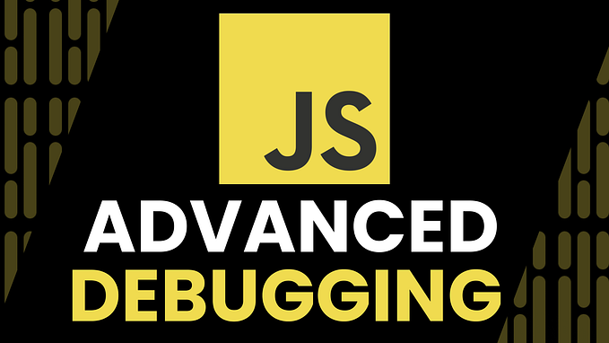 4 Advanced Debugging Techniques for JavaScript Developers