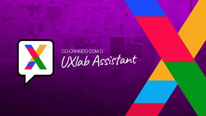 Olá, sou o UXlab Assistant