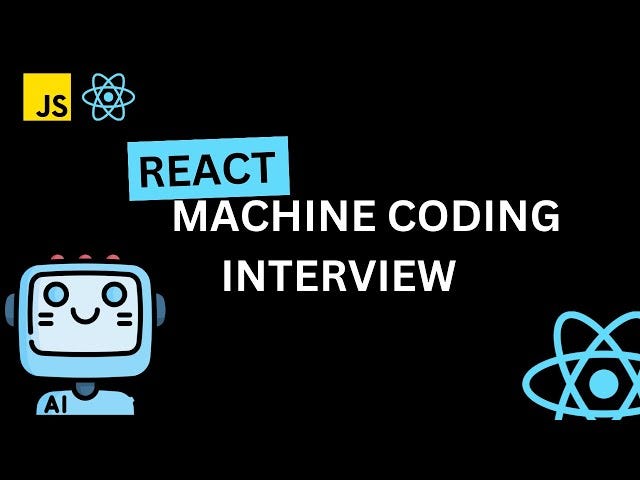 Ace Your React Machine Coding Round: Master the Interview with These Expert Tips! 💻🚀