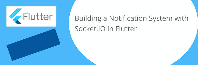 Building a Notification System with Socket.IO in Flutter