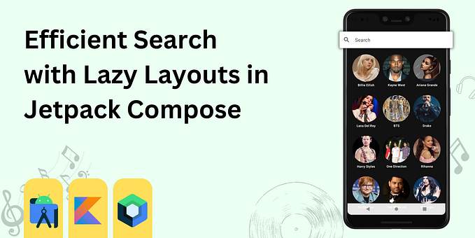 Efficient Search with Lazy Layouts in Jetpack Compose