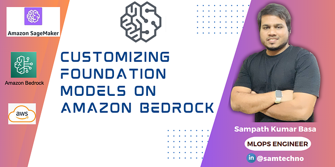 Customizing Foundation Models on Amazon Bedrock: A Complete Guide
