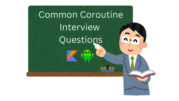 Common Coroutine Interview Questions 📝