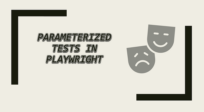 What Are Parameterized Tests in Playwright and Why Should You Use Them?