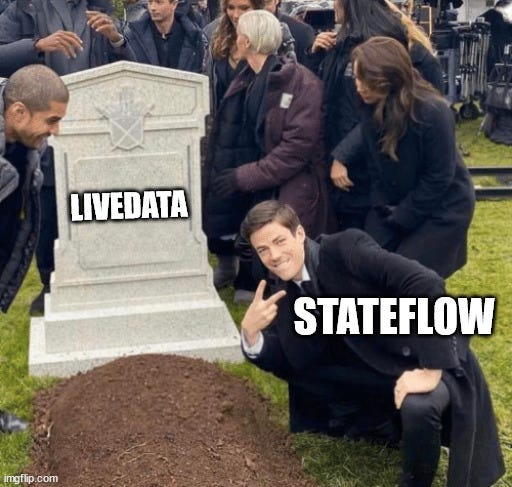 LiveData is dead! Long live StateFlow!