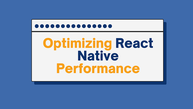 Optimizing React Native Performance