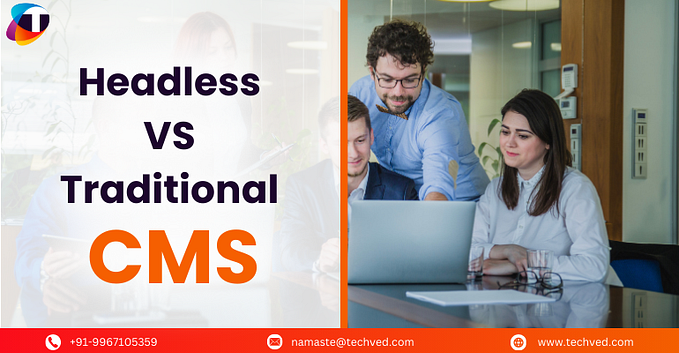Decoding the Dilemma: Choosing Between Headless CMS and Traditional CMS for Your Business