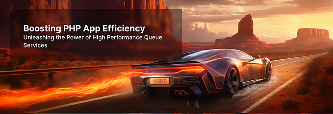 Unleashing the Power of High Performance Queue Services for PHP applications