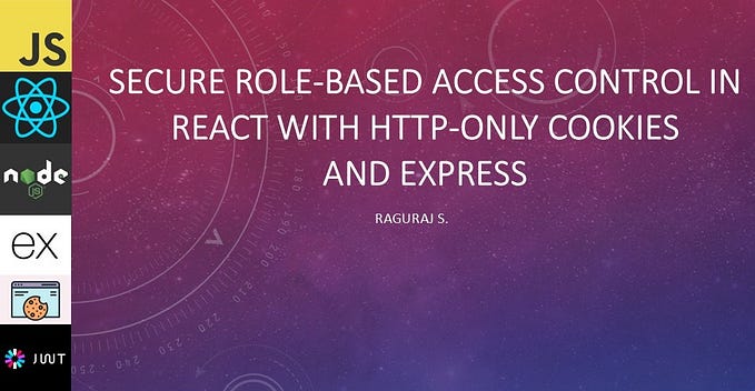 Secure Role-Based Access Control in React with HTTP-Only Cookies and Express
