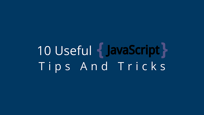 Useful JavaScript Tips and Tricks