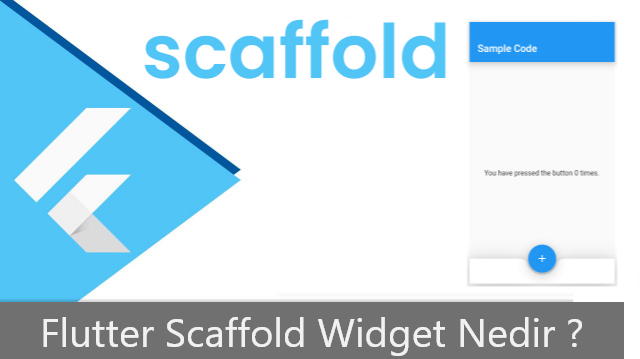 Flutter Scaffold Widget Nedir ?