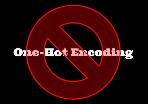不要再做One Hot Encoding！！