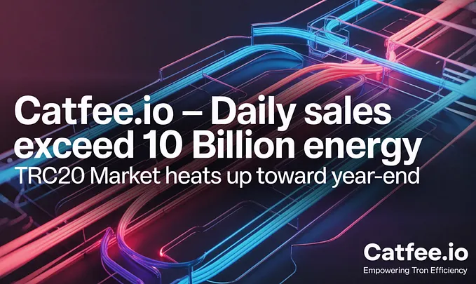 CatFee&rsquo;s Daily Sales Top 10 Billion; TRC-20 Market Heats Up Toward Year-End