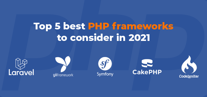Top 5 Best PHP Frameworks To Consider In 2021 | by Roy Daniel | Dev Genius