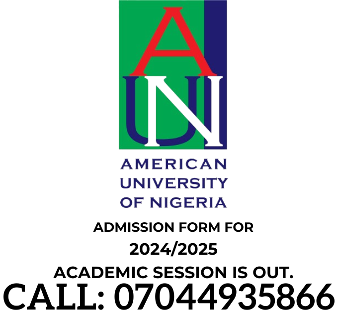 American University of Nigeria, Yola 20242025 ADMISSION FORM Is Out