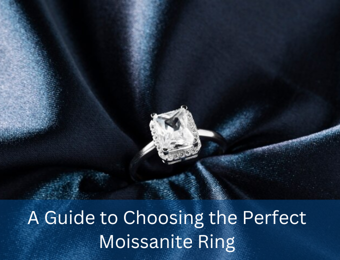 A Guide to Choosing the Perfect Moissanite Ring by I Heart