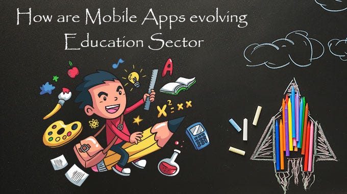 How are Mobile Apps evolving Education Sector | by jackluter | Medium