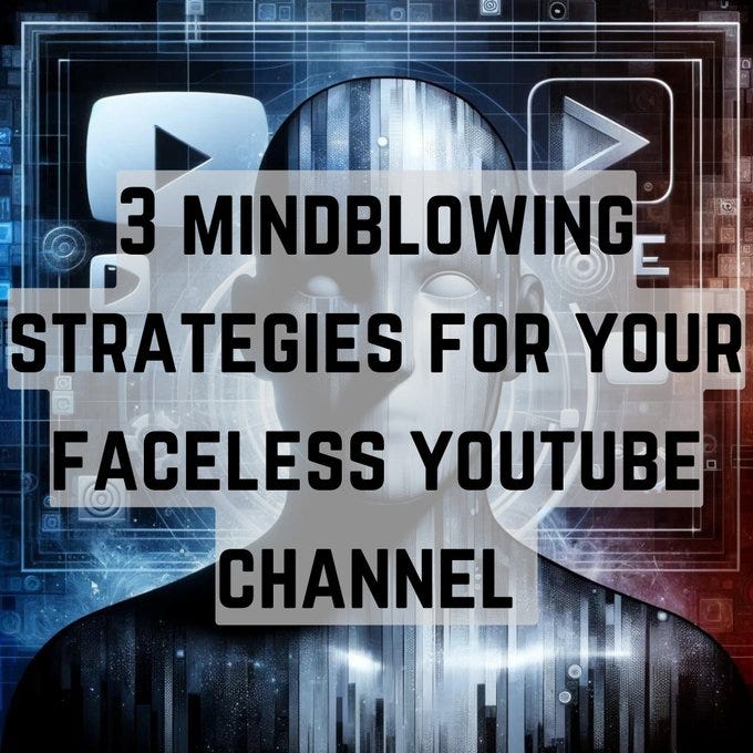 3 Mind blowing Strategies for your FACELESS YOUTUBE Channel by Kanika