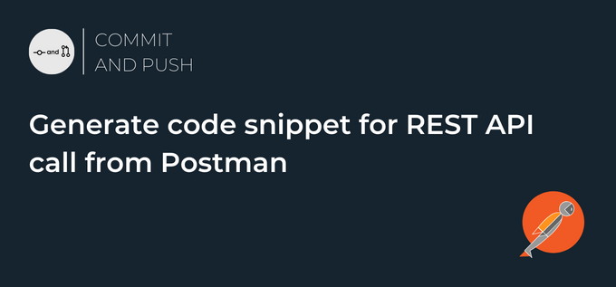 Generate code snippet for REST API call from Postman | by Hardique ...