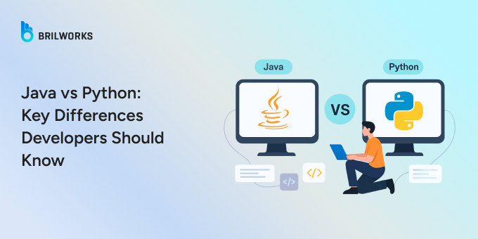 Python vs Java: A Practical Comparison for Developers | by Brilworks ...