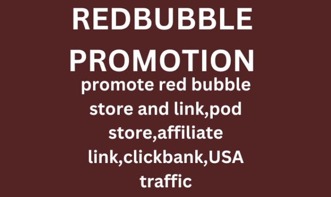 I will promote red bubble store and link,pod store,affiliate  link,clickbank,USA traffic | by Daniel Oga | Medium