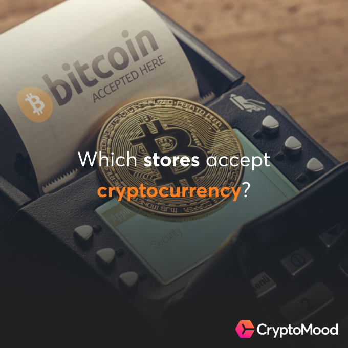 Which stores accept cryptocurrency? by CryptoMood Medium