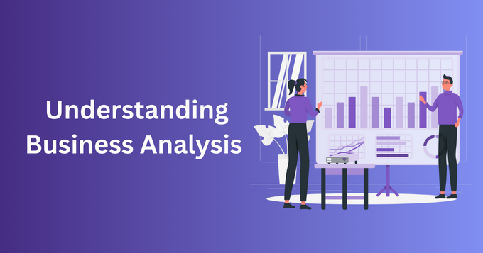 Understanding Business Analysis. In the rapidly changing and complex ...